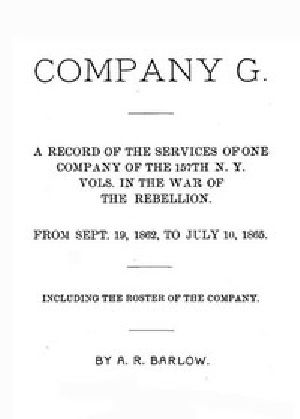 [Gutenberg 43562] • Company G / A Record of the Services of One Company of the 157th N. Y. Vols. in the War of the Rebellion from Sept. 19, 1862, to July 10, 1865